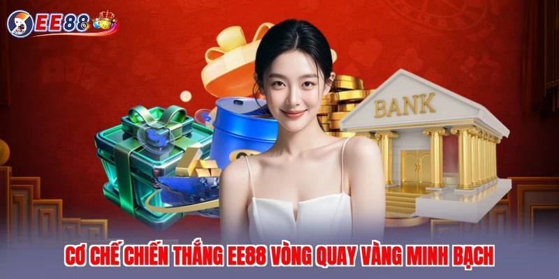 Cơ chế chiến thắng EE88 vòng quay vàng minh bạch
